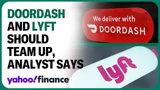 DoorDash and Lyft should team up, analyst says