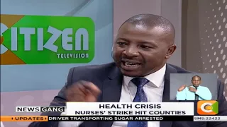 NEWS GANG | Nurses’ strike crisis hits counties