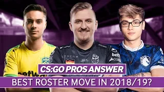 CS:GO Pros Answer: What Was The Best Roster Move in 2018/19?