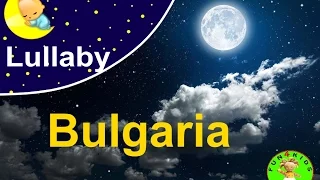 Lullabies of the world ----- Bulgaria  . A lullaby for a baby , Lullaby