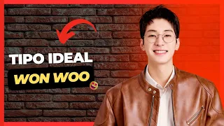 TIPO IDEAL DO WON WOO - SEVENTEEN