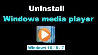 How To Uninstall Windows Media Player