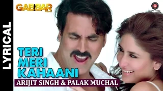 Lyrical: Teri Meri Kahaani | Gabbar Is Back | Akshay Kumar & Kareena Kapoor