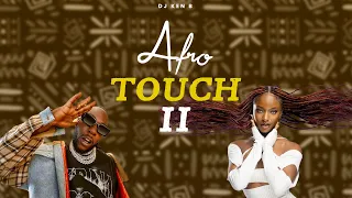 AFRO-TOUCH 02 - DJ KENB [AYRA STARR, BURNA BOY, REMA, RUGER, MAYORKUN, FIREBOY DML, ASAKE, CKAY]