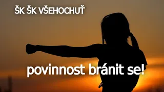 ŠK ŠK všehochuť aneb povinnost bránit se!