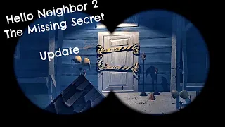 Hello Neighbor 2 | The Missing Secret UPDATE (Alpha 2)