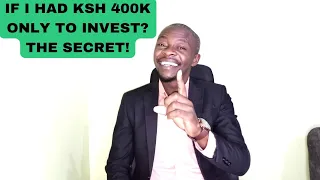 IF I HAD KSH 400K ONLY to INVEST! THIS HOW WISE & SAFE i'd DO IT 2023!#kenya #goodjoseph #nairobi