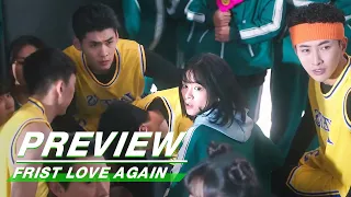 Preview: Ye Get Hurt In Playing Basketball | First Love Again EP04 | 循环初恋 | iQiyi