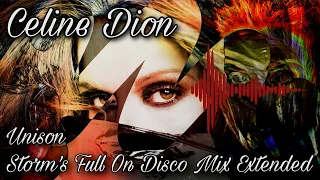 Celine Dion - Unison Extended ( Storm's Full On Disco Mix Extended Remix )