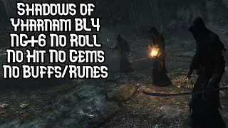 Shadows of Yharnam BL4 NG+6 No Roll No Gems w/ Bone Blades (No Buffs/Runes) | Bloodborne