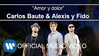 Carlos Baute ft. Alexis & Fido - Amor y Dolor (Videoclip Oficial)