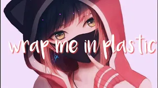 Nightcore   CHROMANCE   Wrap Me In #Plastic  Lyrics