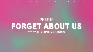 Perrie - Forget About Us (Acoustic) (Lyrics)