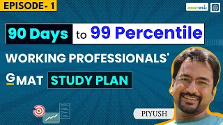 A Perfect 3 Month GMAT Focus Study Plan | Score 99 Percentile GMAT Score in 90 Days