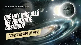 Los Misterios del Universo: Qué Hay Más Allá del Horizonte Cósmico?