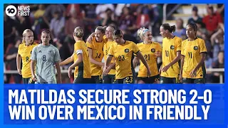 Matildas Defeat Mexico, Olympic Opponents Named | 10 News First