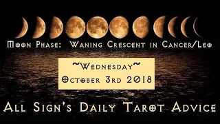 10/03/18 Daily Tarot Advice ~ All Signs, Time-stamped