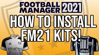 FM21 Tutorial | How To Install Kits For Football Manager 2021!