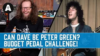 Can Dave Simpson Become Peter Green Using Affordable Pedals?