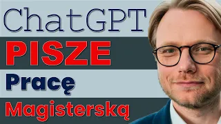 ChatGPT pisze pracę magisterską.