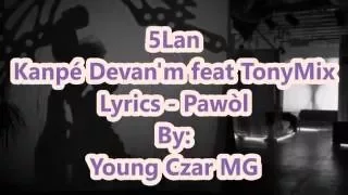 5Lan - Kanpe Devan'm feat TonyMix Lyrics (Pawòl)