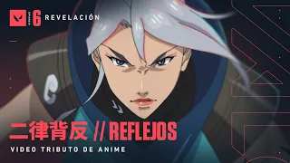 二律背反 REFLEJOS // Video tributo de anime - VALORANT