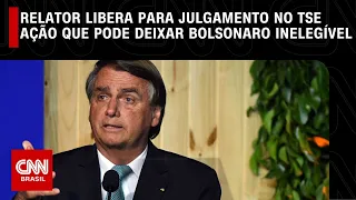 Relator libera para julgamento no TSE ação que pode deixar Bolsonaro inelegível | LIVE CNN