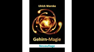 Ulrich Warnke-Gehirn-Magie-Der Zauber unserer Gefühlswelt #bewusstsein  #Magie #Gehirn #warnke