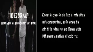 Dayme & El High Ft. Justin Quiles & Andy Rivera-No es normal Letra.