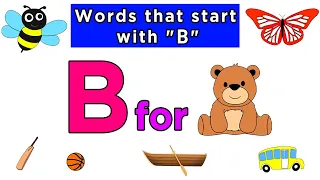 Words That Start with B | Words That Start with Letter B for Toddlers | Kids Learning Videos