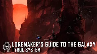 Star Citizen: Loremaker's Guide to the Galaxy - Tyrol System