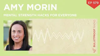 Mental Strength Hacks for Everyone – Amy Morin #579