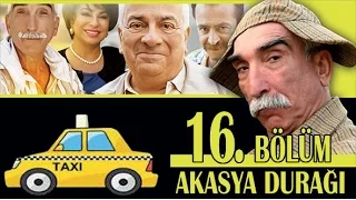 AKASYA DURAĞI 16. BÖLÜM