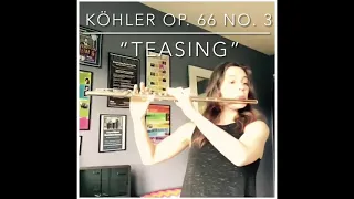 Köhler Romantic Etudes Op. 66, No. 3 “Teasing”