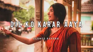 Dil ko karar aaya    Slowed reverb    #slowedreverb #youtube #slowedsong