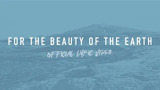 For the Beauty of the Earth | Reawaken Hymns | Official Lyric Video