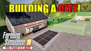 Building a city! ★ Farming Simulator 2019 Timelapse ★ No Man's Land ★ 33