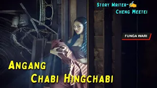 Angang Chabi Hingchabi || Manipuri Phunga Wari || Record🎤 Thoibi Keisham || Story ✍️ Cheng Meetei