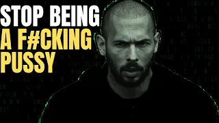 STOP BEING A F#-CKING PUSSY -  ANDREW TATE MOTIVATIONAL VIDEO 2023