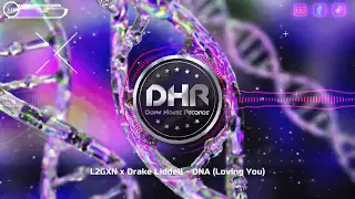 L2GXN x Drake Liddell - DNA (Loving You) - DHR