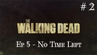 The Walking Dead Ep 5 - No Time Left [Ru]. Серия 2 [Спасение Клементины]