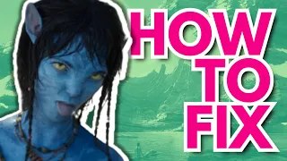 How To Fix Avatar 2: The Way of Water
