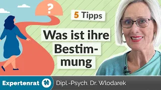 Was ist Ihre Bestimmung im Leben? 5 Anhaltspunkte, mit denen Sie es herausfinden!