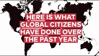 Here is what Global Citizens have Accomplished over the Past Year