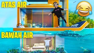 TINGGAL DIRUMAH ATAS AIR VS RUMAH DIBAWAH AIR SELAMA 24 JAM!! BOCIL KETIDURAN, SAMPAI TENGGELAM!!!