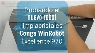 Probando el nuevo Conga WinRobot Excellence 970. Robot limpiacristales