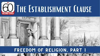 The Establishment Clause: Freedom of Religion, Part 1