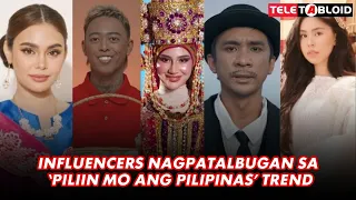 Influencers nagpatalbugan sa ‘Piliin mo ang Pilipinas’ trend | TELETABLOID