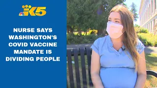 Nurse says Washington’s COVID-19 vaccine mandate is creating division