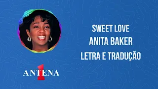 Antena 1 - Anita Baker - Sweet Love - Letra e Tradução